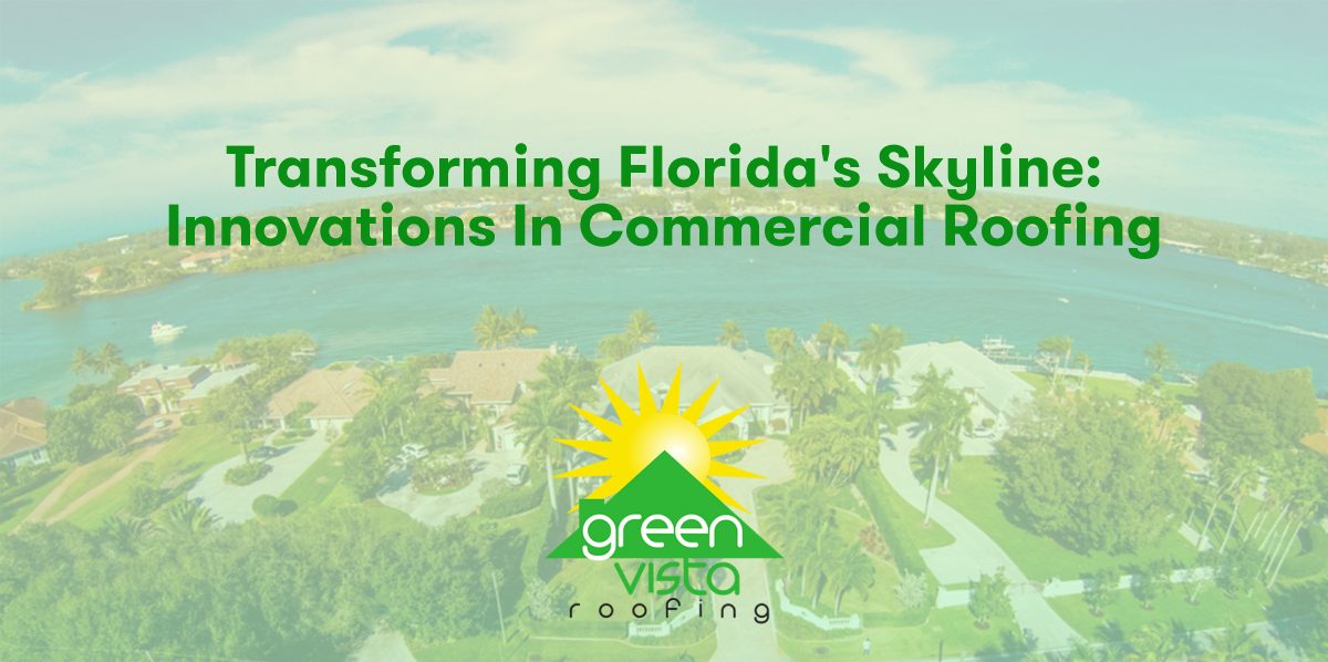 Transforming Florida's Skyline: Innovations in Commercial Roofing