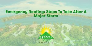 Emergency Roofing: Steps to Take After a Major Storm