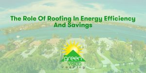 The Role of Roofing in Energy Efficiency and Savings