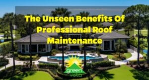 The Unseen Benefits of Professional Roof Maintenance