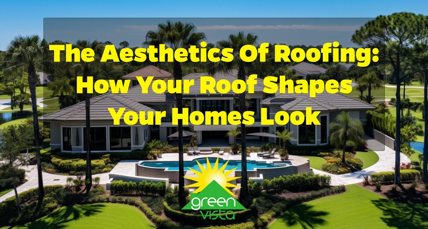 The Aesthetics of Roofing: How Your Roof Shapes Your Homes Look